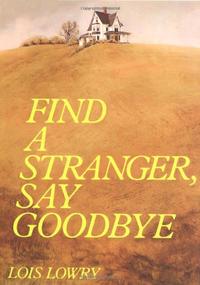 FIND A STRANGER, SAY GOODBYE