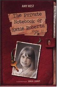 THE PRIVATE NOTEBOOK OF KATIE ROBERTS, AGE 11