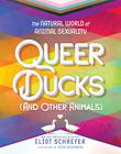 QUEER DUCKS (AND OTHER ANIMALS)