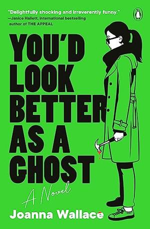 YOU'D LOOK BETTER AS A GHOST