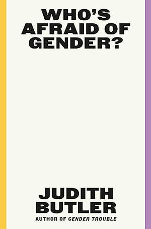 WHO'S AFRAID OF GENDER?