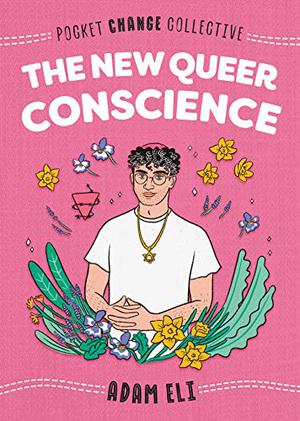 THE NEW QUEER CONSCIENCE