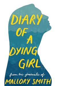 DIARY OF A DYING GIRL