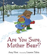 ARE YOU SURE, MOTHER BEAR?