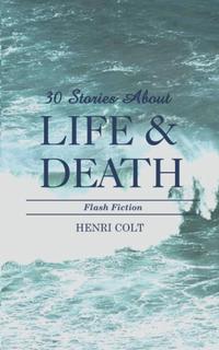 30 STORIES ABOUT LIFE & DEATH