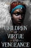 CHILDREN OF VIRTUE AND VENGEANCE