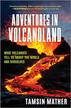 ADVENTURES IN VOLCANOLAND