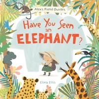 HAVE YOU SEEN AN ELEPHANT?