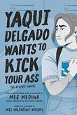 YAQUI DELGADO WANTS TO KICK YOUR ASS