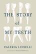 THE STORY OF MY TEETH