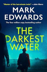 THE DARKEST WATER