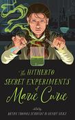 THE HITHERTO SECRET EXPERIMENTS OF MARIE CURIE