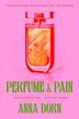 PERFUME & PAIN