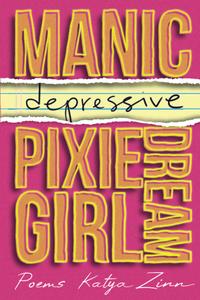 MANIC-DEPRESSIVE PIXIE DREAM GIRL